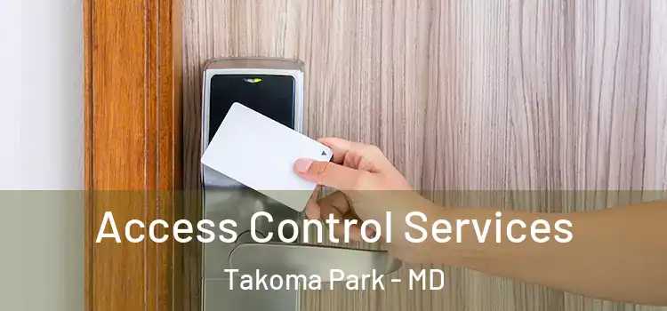  Access Control Services Takoma Park - MD