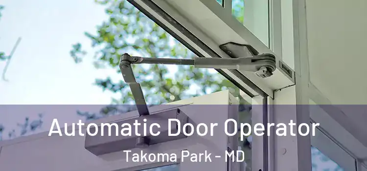  Automatic Door Operator Takoma Park - MD