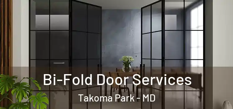  Bi-Fold Door Services Takoma Park - MD