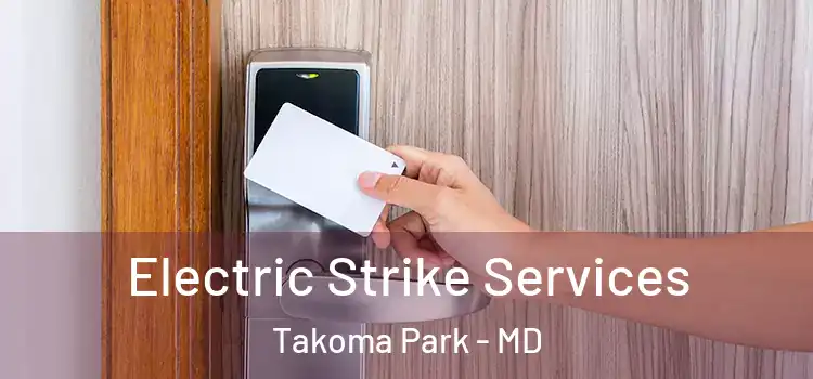  Electric Strike Services Takoma Park - MD