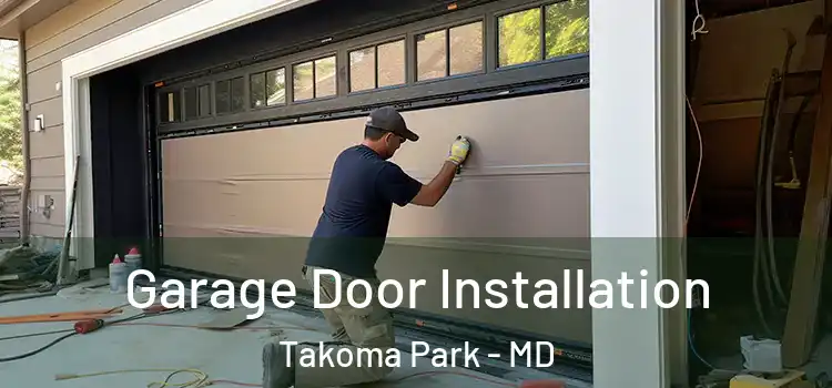  Garage Door Installation Takoma Park - MD