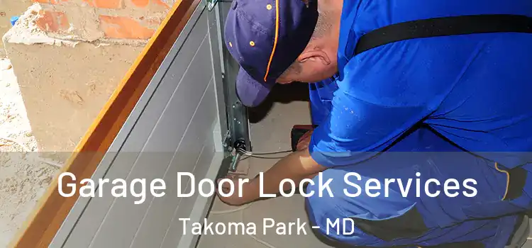  Garage Door Lock Services Takoma Park - MD